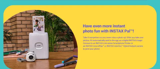 Instax Pal - Compatible with all Instax Smarphone Printers